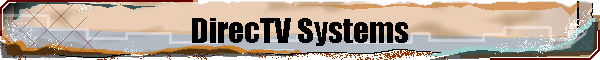 DirecTV Systems