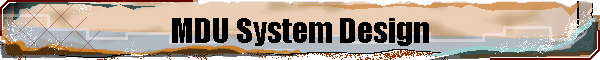 MDU System Design