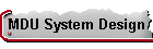 MDU System Design