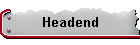 Headend